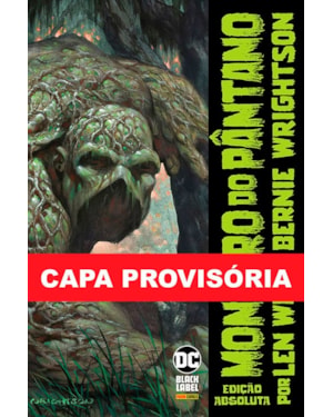 Monstro do pântano por lein wein e bernie wrightson - edição absoluta