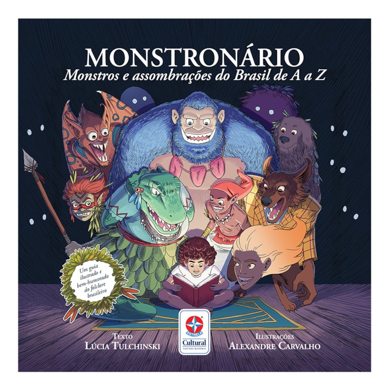 MONSTRONÁRIO - MONSTROS E ASSOMBRAÇÕES DO BRASIL DE A A Z
