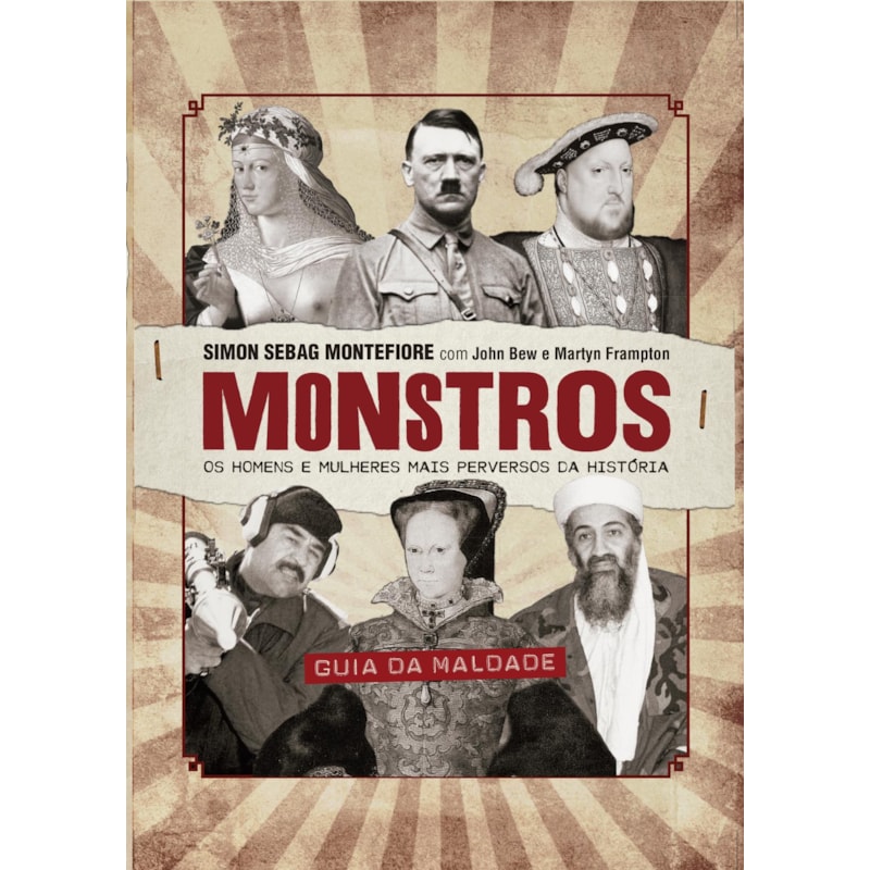 MONSTROS: OS HOMENS E MULHERES MAIS PERVERSOS DA HISTÓRIA
