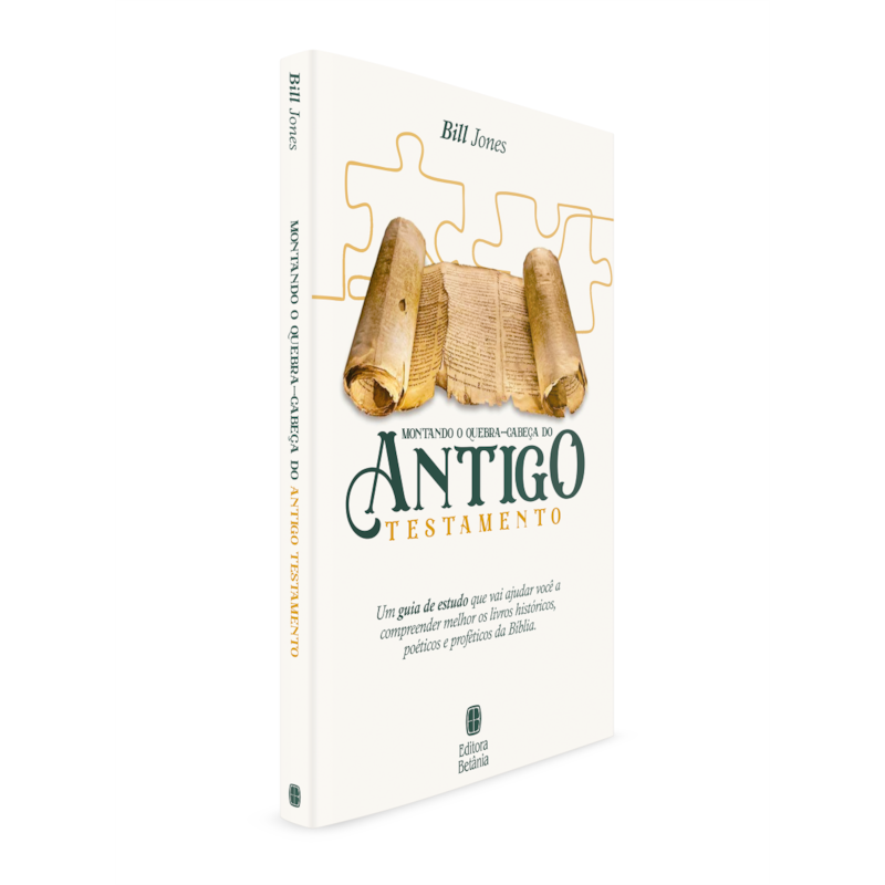 MONTANDO O QUEBRA-CABEÇA DO ANTIGO TESTAMENTO: UM GUIA DE ESTUDO QUE VAI AJUDAR VOCÊ A COMPREENDER MELHOR OS LIVROS HISTÓRICOS, POÉTICOS E PROFÉTICOS DA BÍBLIA.