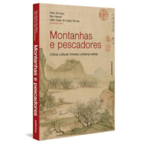 Montanhas e pescadores: Crítica cultural chinesa contemporânea