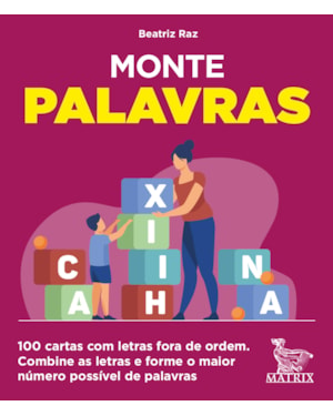 MONTE PALAVRAS: 100 CARTAS COM LETRAS FORA DE ORDEM. COMBINE AS LETRAS E FORME O MAIOR NÚMERO POSSÍVEL DE PALAVRAS.