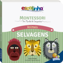 MONTESSORI MEU PRIMEIRO LIVRO... ANIMAIS SELVAGENS (ESCOLINHA)