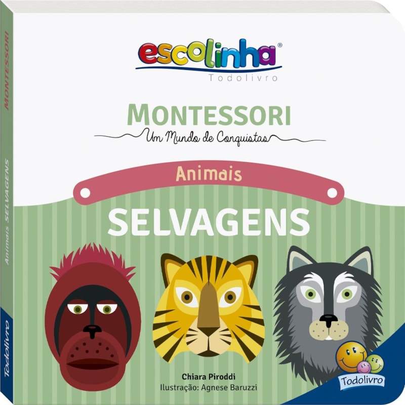 MONTESSORI MEU PRIMEIRO LIVRO... ANIMAIS SELVAGENS (ESCOLINHA)