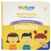 Montessori Meu Primeiro livro... Descobrindo as Emoções (Escolinha)