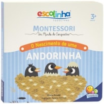 Montessori Meu Primeiro livro... O Nascimento de uma Andorinha (Escolinha)