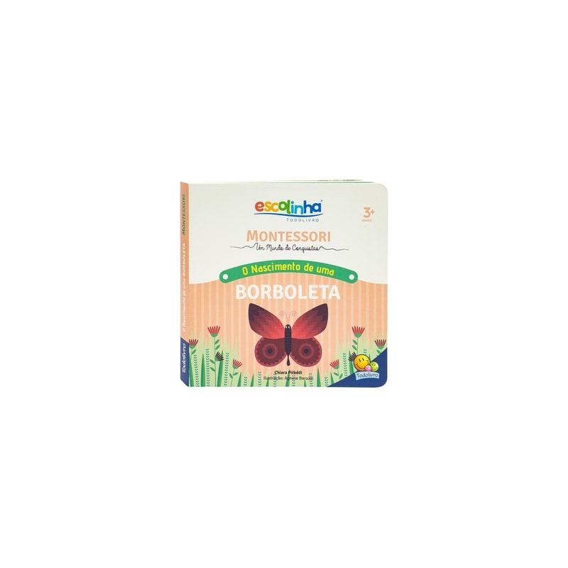 Montessori Meu Primeiro livro... O Nascimento de uma Borboleta (Escolinha)