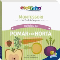 MONTESSORI MEU PRIMEIRO LIVRO... POMAR E HORTA (ESCOLINHA)
