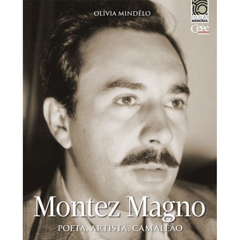 MONTEZ MAGNO - POETA ARTISTA CAMALEÃO