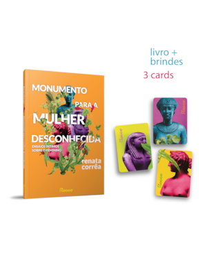 MONUMENTO PARA A MULHER DESCONHECIDA: ENSAIOS ÍNTIMOS SOBRE O FEMININO