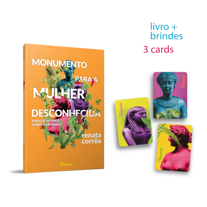 MONUMENTO PARA A MULHER DESCONHECIDA: ENSAIOS ÍNTIMOS SOBRE O FEMININO