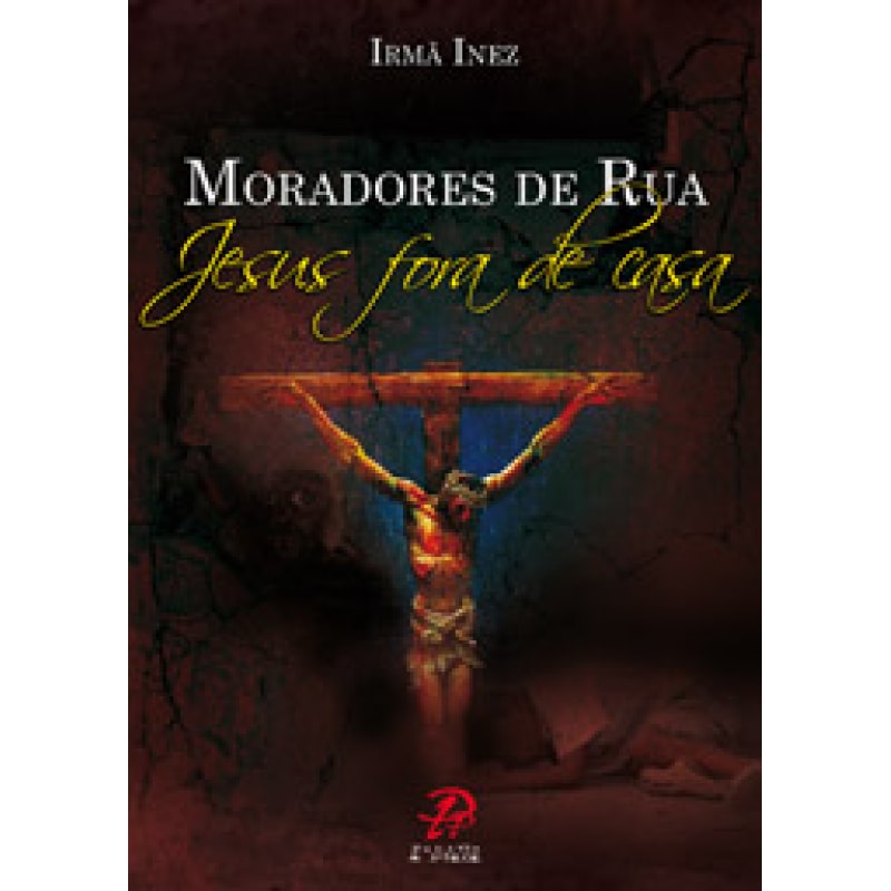 MORADORES DE RUA - JESUS FORA DE CASA