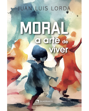 MORAL: A ARTE DE VIVER