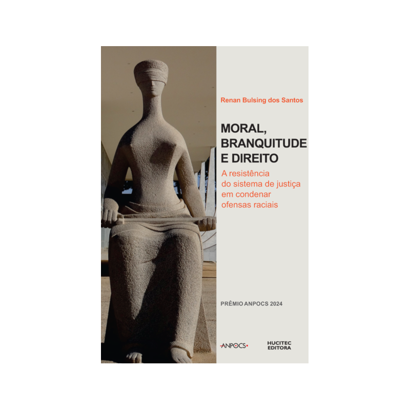 MORAL, BRANQUITUDE E DIREITO: A RESISTÊNCIA DO SISTEMA DE JUSTIÇA EM CONDENAR OFENSAS RACIAIS