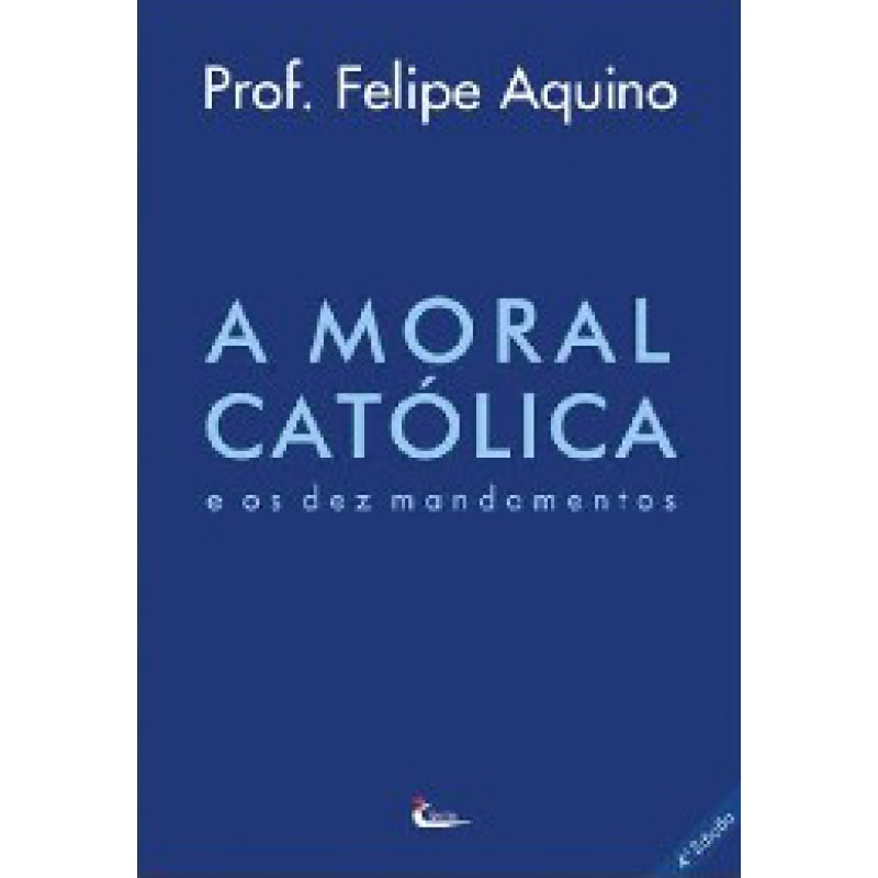MORAL CATOLICA E OS DEZ MANDAMENTOS, A