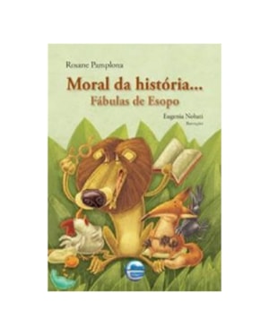 Moral da história...: Fábulas de Esopo