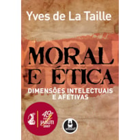 MORAL E ÉTICA: DIMENSÕES INTELECTUAIS E AFETIVAS