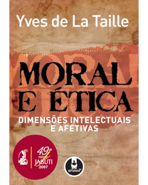 MORAL E ÉTICA: DIMENSÕES INTELECTUAIS E AFETIVAS