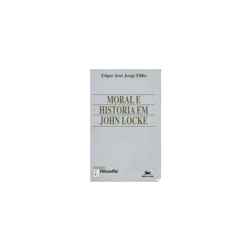 MORAL E HISTORIA EM JOHN LOCKE - 1ª
