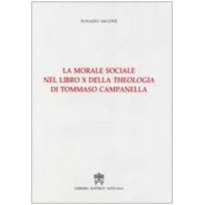 MORALE SOCIALE NEL LIBRO X DELL THEOLOGIA DI TOMMASIO CAMPANELLA, LA - 1ª