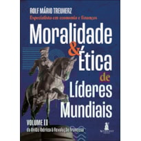 Moralidade & ética de líderes mundiais: da União Ibérica à Revolução Francesa