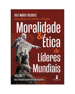 Moralidade & ética de líderes mundiais: das cruzadas às grandes navegações