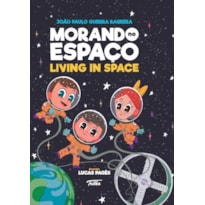 MORANDO NO ESPAÇO / LIVING IN SPACE