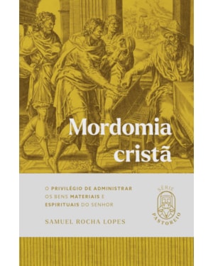 Mordomia Cristã: O Privilégio de Administrar os Bens Materiais e Espirituais do Senhor