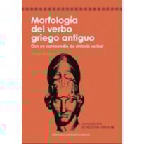 MORFOLOFIA DEL VERBO ANTIGUO. CON UN COMPENDIO DE SINTAXIS VERBAL