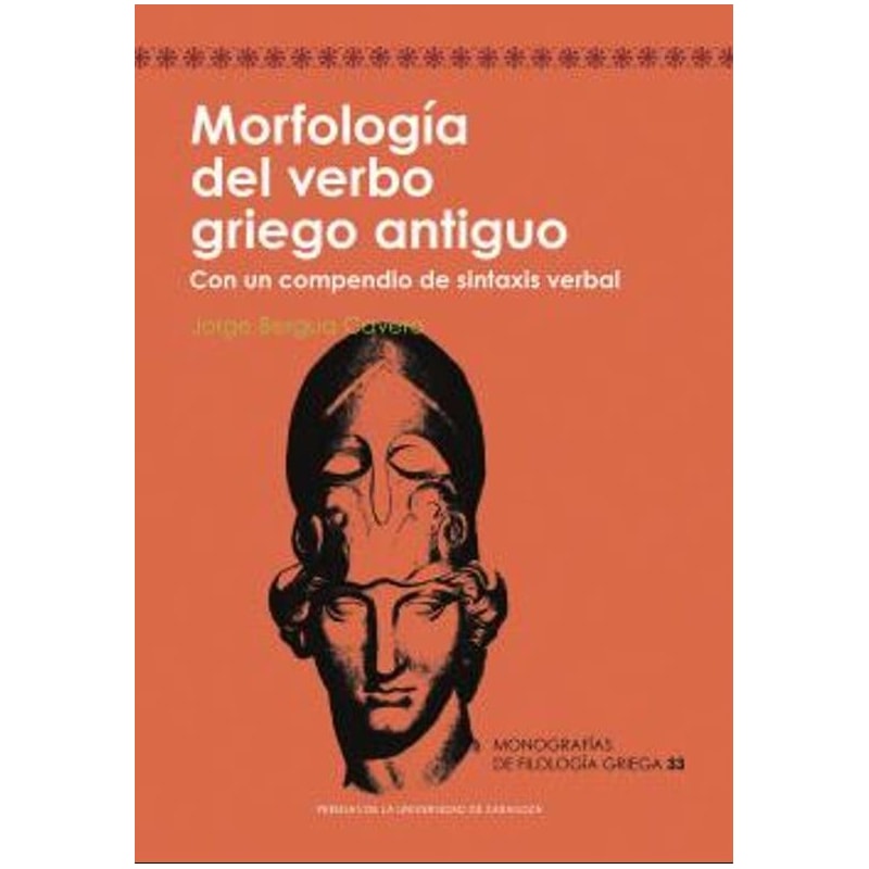 MORFOLOFIA DEL VERBO ANTIGUO. CON UN COMPENDIO DE SINTAXIS VERBAL