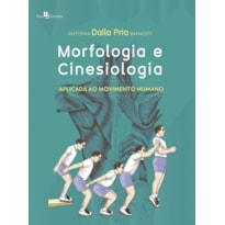 Morfologia e cinesiologia: aplicada ao movimento humano
