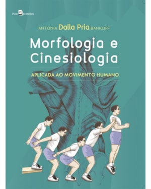 Morfologia e cinesiologia: aplicada ao movimento humano