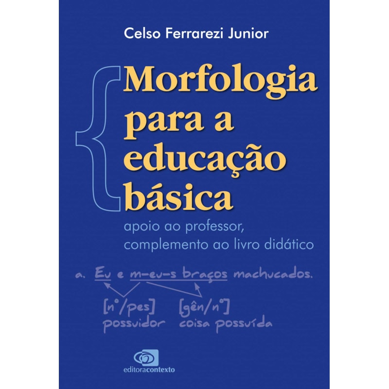 MORFOLOGIA PARA A EDUCAÇÃO BÁSICA: APOIO AO PROFESSOR, COMPLEMENTO AO LIVRO DIDÁTICO
