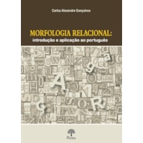 MORFOLOGIA RELACIONAL - INTRODUÇÃO E APLICAÇÃO AO PORTUGUÊS