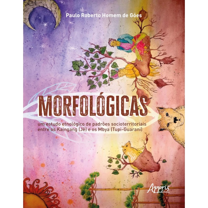 MORFOLÓGICAS: UM ESTUDO ETNOLÓGICO DE PADRÕES SOCIOTERRITORIAIS ENTRE OS KAINGANG (JÊ) E OS MBYA (TUPI-GUARANI)