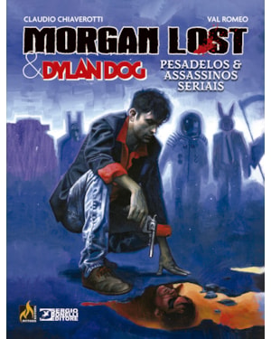 MORGAN LOST & DYLAN DOG VOLUME 1: PESADELOS E ASSASSINOS SERIAIS