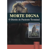 MORTE DIGNA - O DIREITO DO PACIENTE TERMINAL