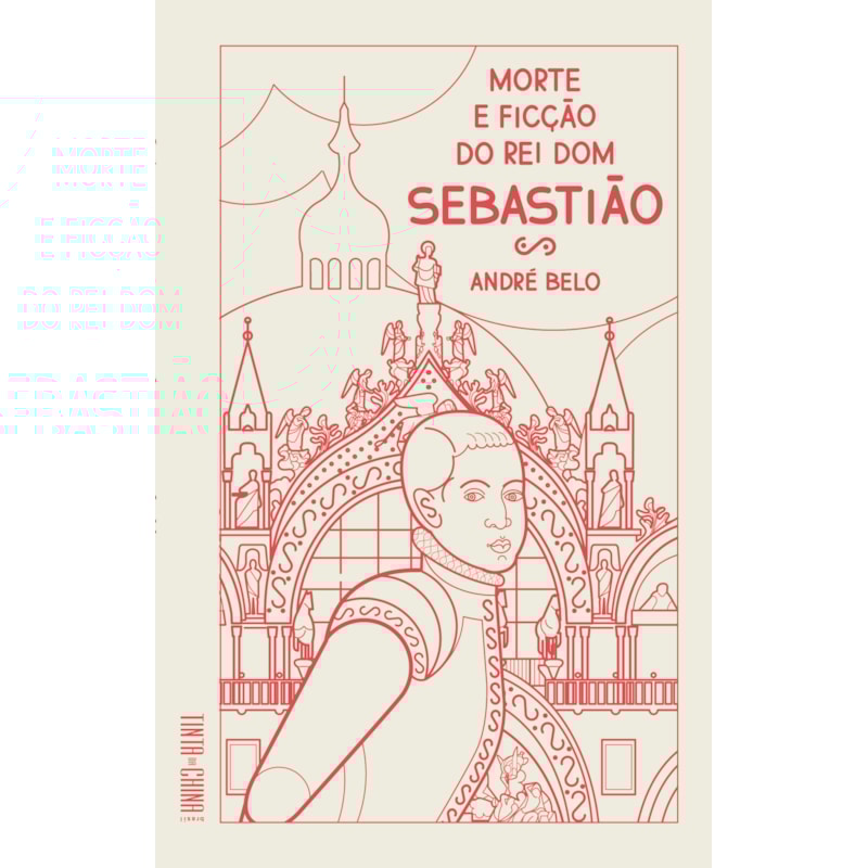 MORTE E FICÇÃO DO REI DOM SEBASTIÃO