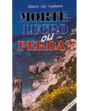 MORTE LUCRO OU PERDA