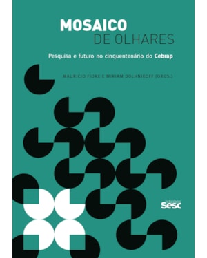 MOSAICO DE OLHARES: PESQUISA E FUTURO NO CINQUENTENÁRIO DO CEBRAP