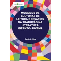 Mosaicos de culturas de leitura e desafios da tradução na literatura infantil