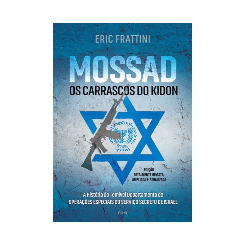 Mossad - Os Carrascos do Kidon: A história do temível departamento de operações especiais do serviço secreto de Israel