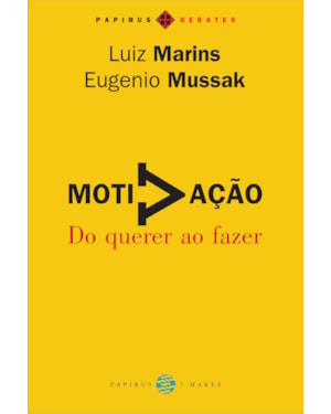 MOTIVAÇÃO: DO QUERER AO FAZER