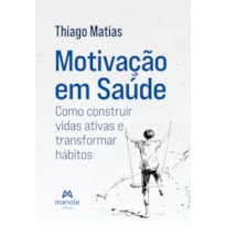Motivação em Saúde: Como construir vidas ativas e transformar hábitos