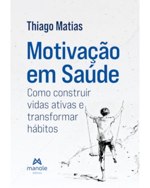 Motivação em Saúde: Como construir vidas ativas e transformar hábitos
