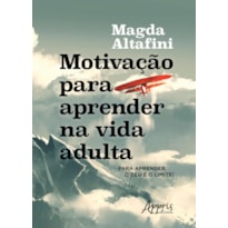 MOTIVAÇÃO PARA APRENDER NA VIDA ADULTA