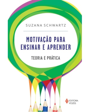 MOTIVAÇÃO PARA ENSINAR E APRENDER: TEORIA E PRÁTICA