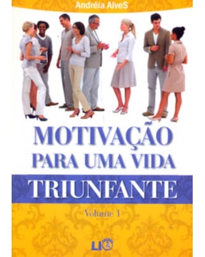 MOTIVAÇÃO PARA UMA VIDA TRIUNFANTE