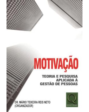 MOTIVAÇÃO - TEORIA E PESQUISA APLICADA A GESTÃO DE PESSOAS