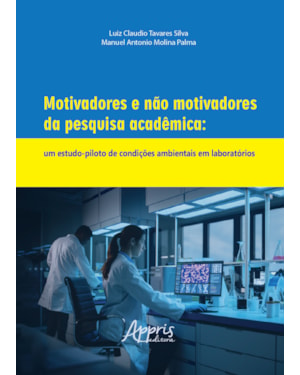 MOTIVADORES E NÃO MOTIVADORES DA PESQUISA ACADÊMICA: UM ESTUDO-PILOTO DE CONDIÇÕES AMBIENTAIS EM LABORATÓRIOS